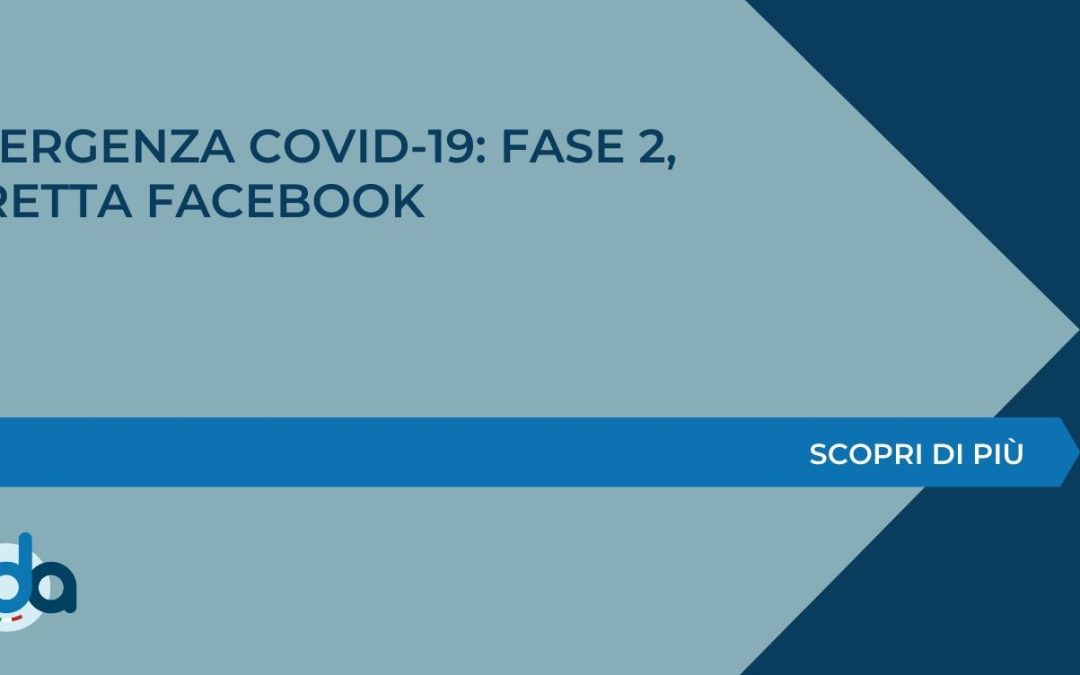 EMERGENZA COVID-19: FASE 2, DIRETTA FACEBOOK