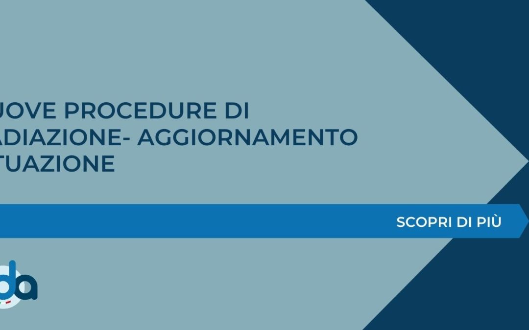 NUOVE PROCEDURE DI RADIAZIONE – AGGIORNAMENTO SITUAZIONE