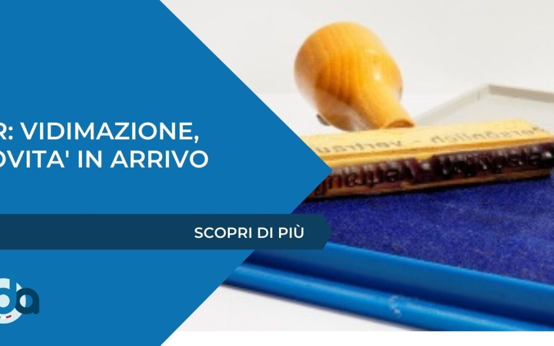 FIR: VIDIMAZIONE, NOVITA’ IN ARRIVO