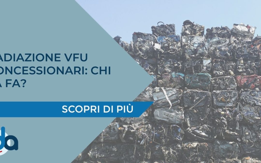 RADIAZIONE VFU CONCESSIONARI: CHI LA FA?