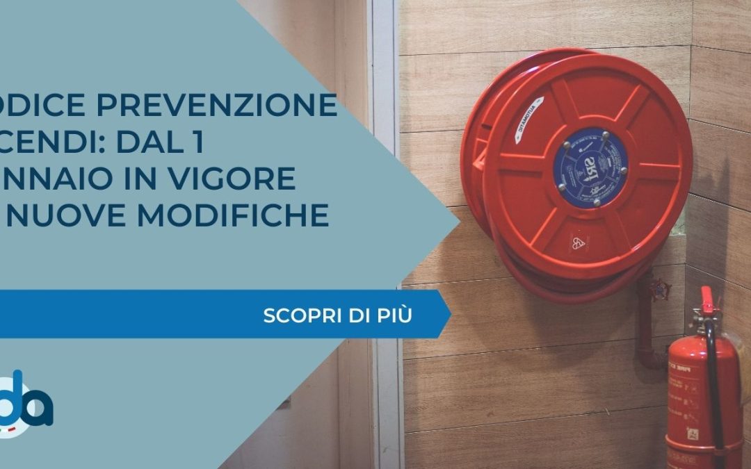 CODICE PREVENZIONE INCENDI: DAL 1 GENNAIO IN VIGORE LE NUOVE MODIFICHE