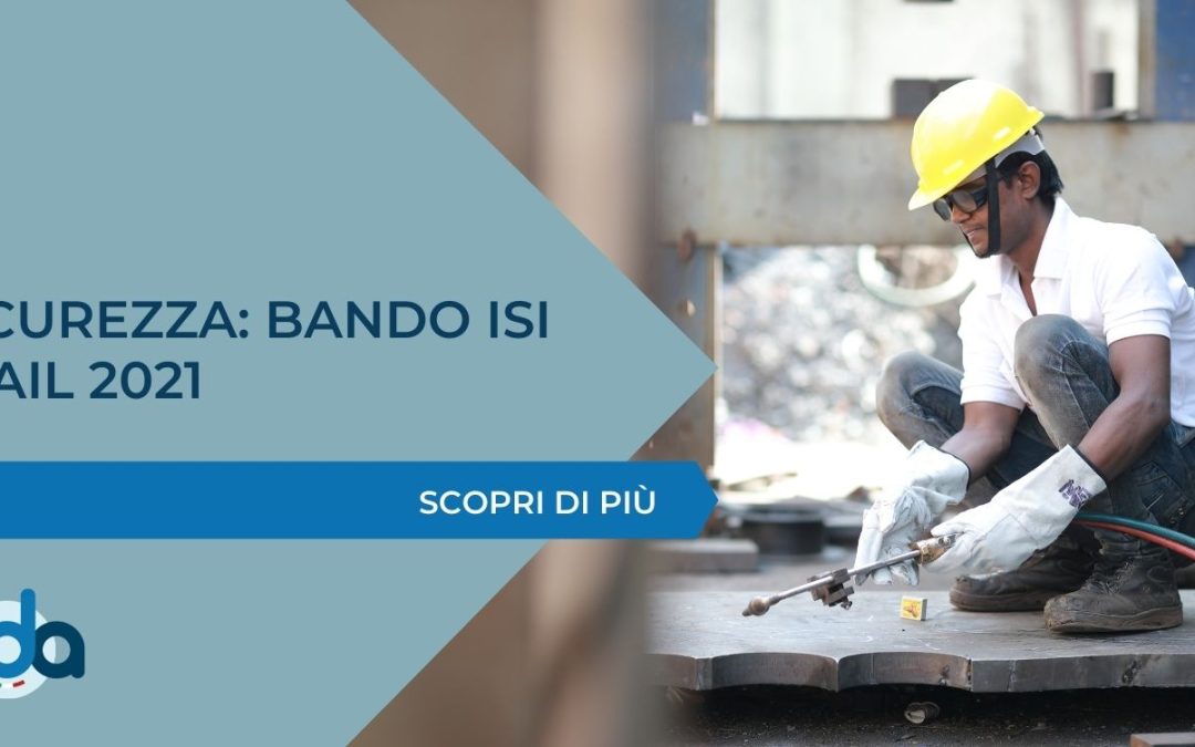 SICUREZZA: BANDO ISI INAIL 2021