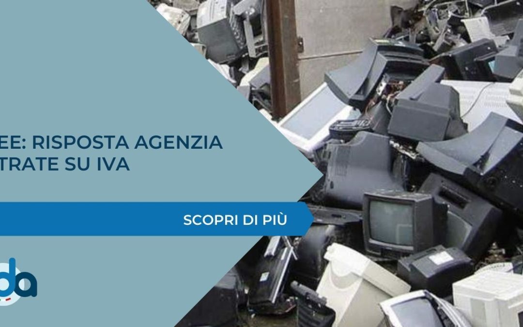 RAEE: RISPOSTA AGENZIA ENTRATE SU IVA