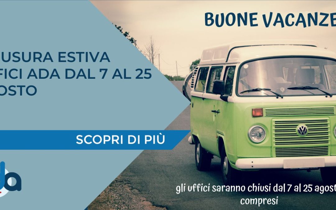CHIUSURA ESTIVA UFFICI ADA DAL 7 AL 25 AGOSTO