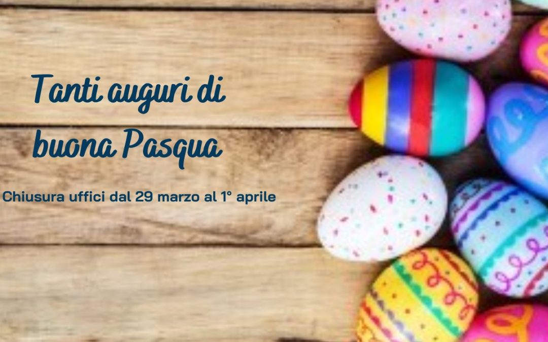 CHIUSURA UFFICI FESTIVITA’ PASQUALI