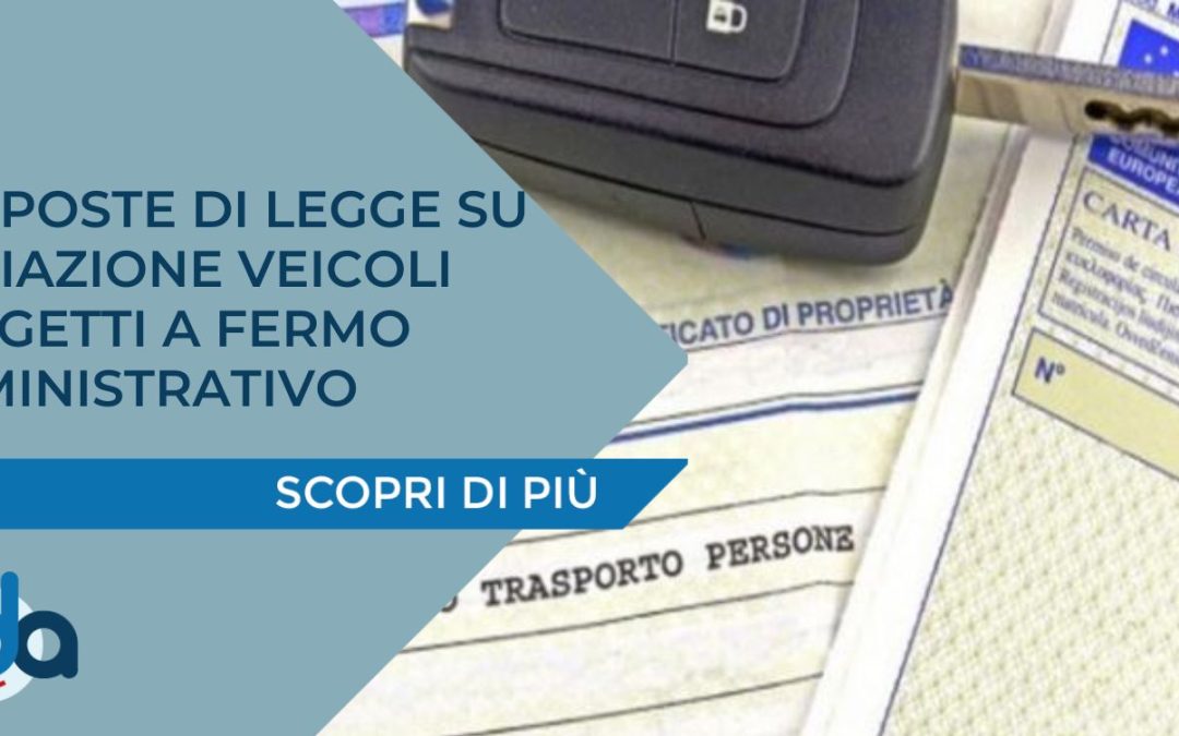 Proposte di legge su Cancellazione dal PRA dei veicoli fuori uso sottoposti a fermo amministrativo