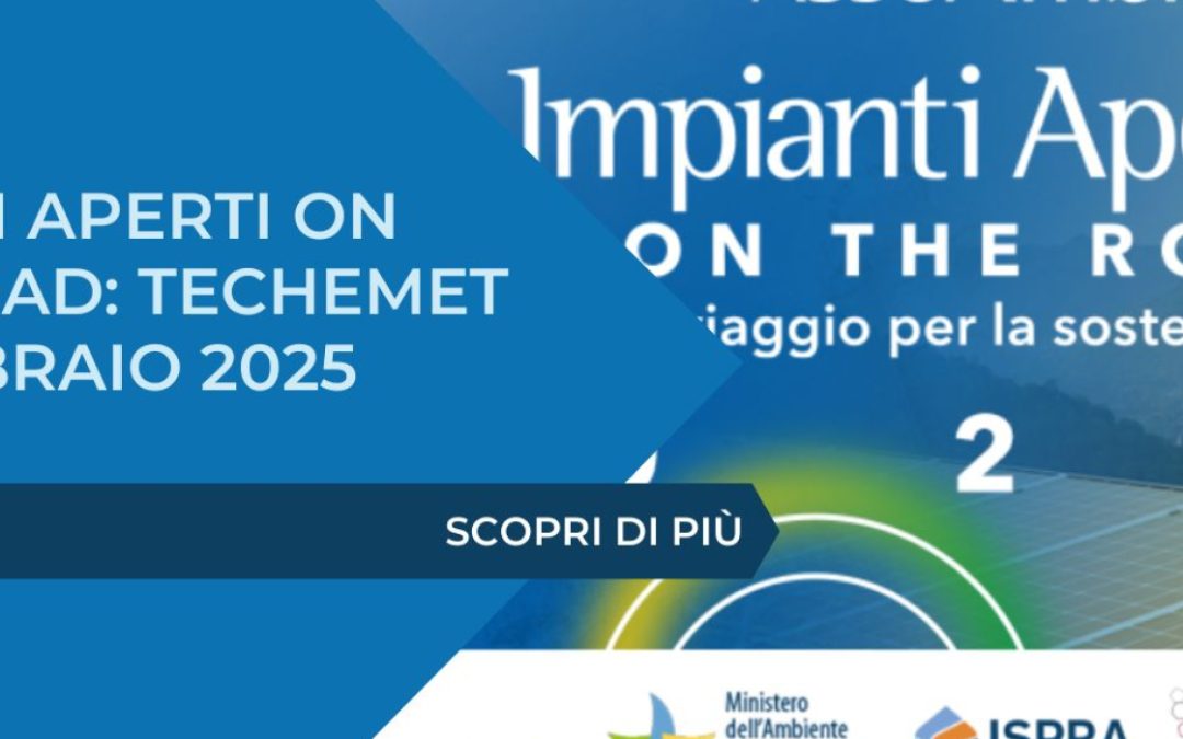 SAVE THE DATE – IMPIANTI APERTI ON THE ROAD: TECHEMET, 21 FEBBRAIO 2025