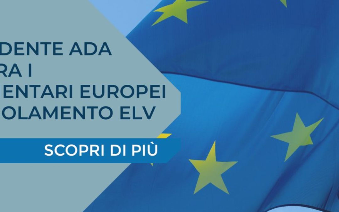 Ada incontra i Parlamentari europei sul nuovo Regolamento ELV