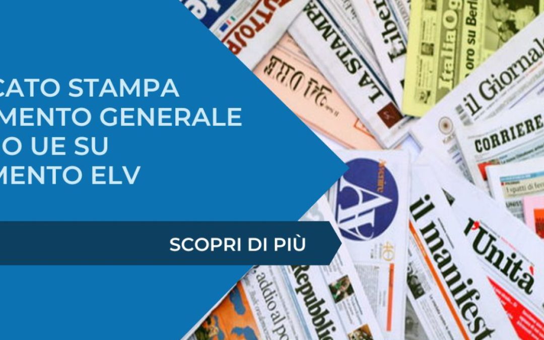COMUNICATO STAMPA – Adottato l’orientamento generale del Consiglio UE sul Regolamento ELV