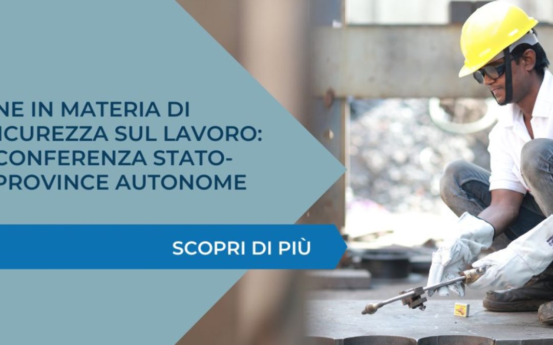 Formazione in materia di salute e sicurezza sul lavoro: Accordo Conferenza Stato-Regioni e Province autonome