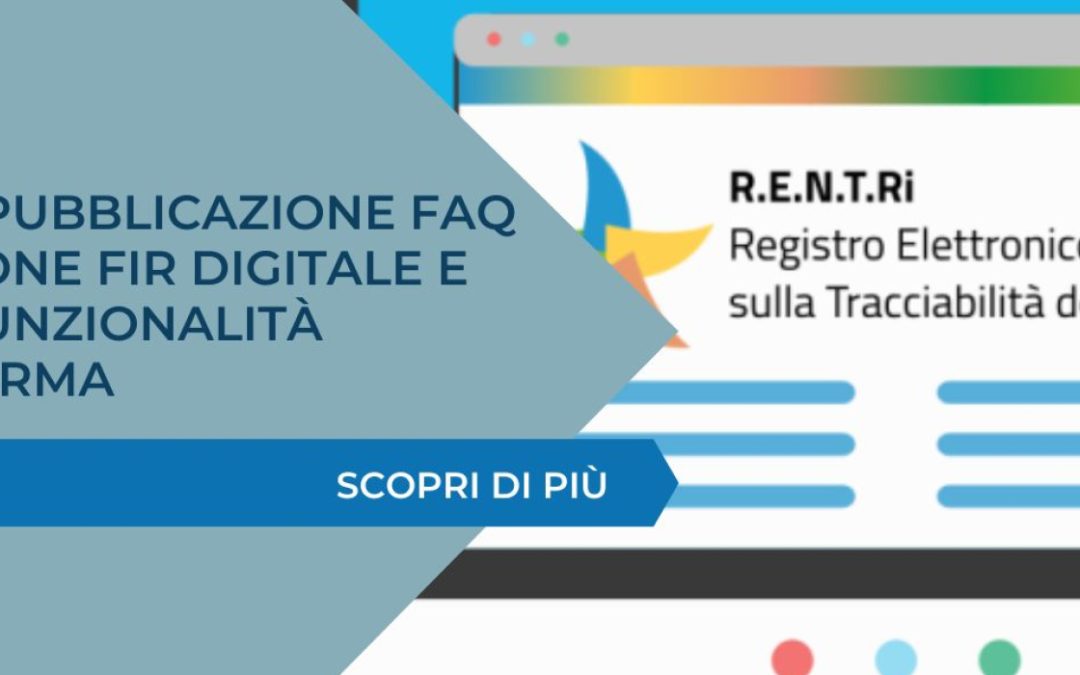 RENTRI – Pubblicazione FAQ su gestione FIR digitale e nuove funzionalità piattaforma