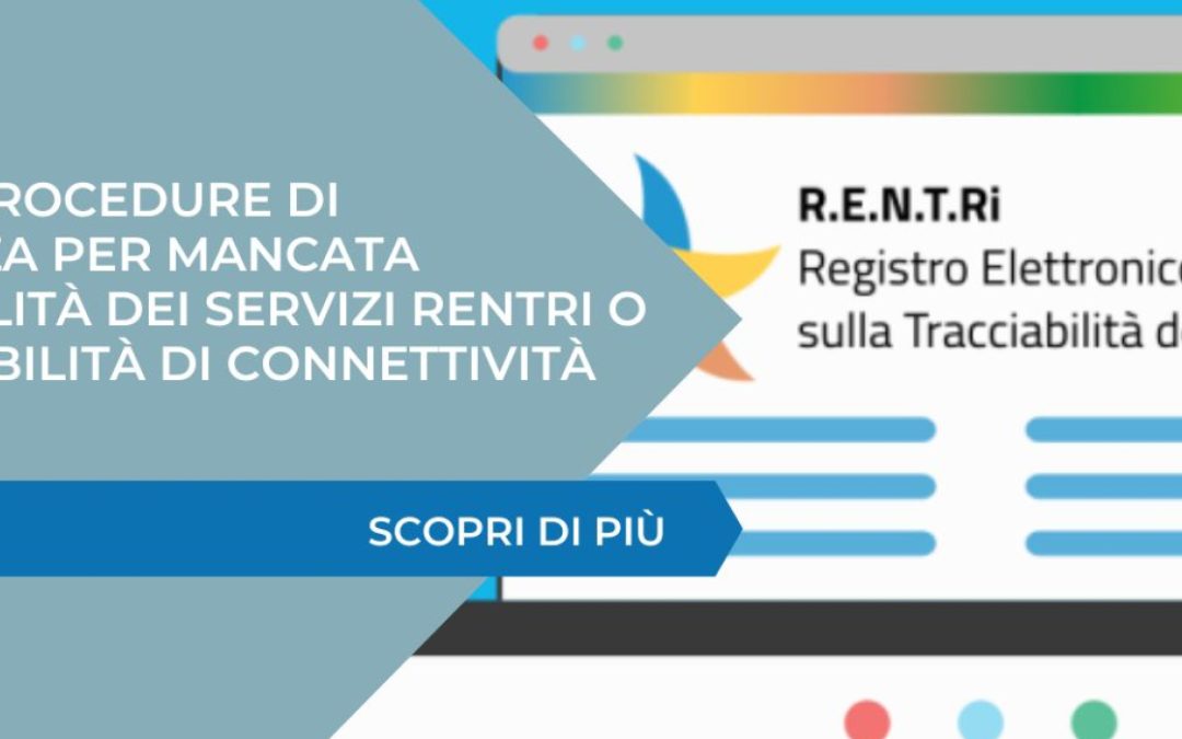 RENTRI – Procedure di emergenza per mancata disponibilità dei servizi RENTRi o indisponibilità di connettività Internet