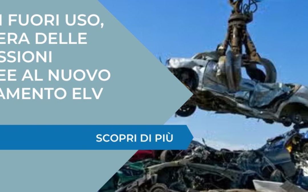 Veicoli fuori uso, via libera delle Commissioni europee al nuovo Regolamento ELV