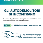 SAVE THE DATE – GLI AUTODEMOLITORI SI INCONTRANO – ROMA 31 MARZO 2026, ORE 14:30