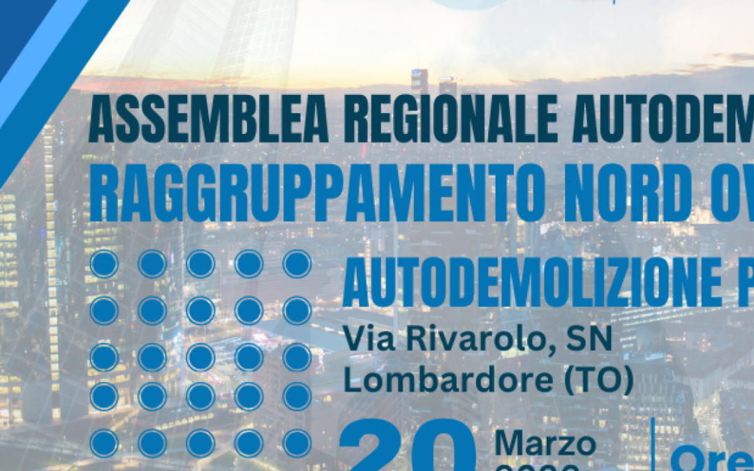 SAVE THE DATE – ASSEMBLEA REGIONALE AUTODEMOLITORI PIEMONTE, LIGURIA VALLE D’AOSTA – LOMBARDORE (TO) 20 MARZO 2026