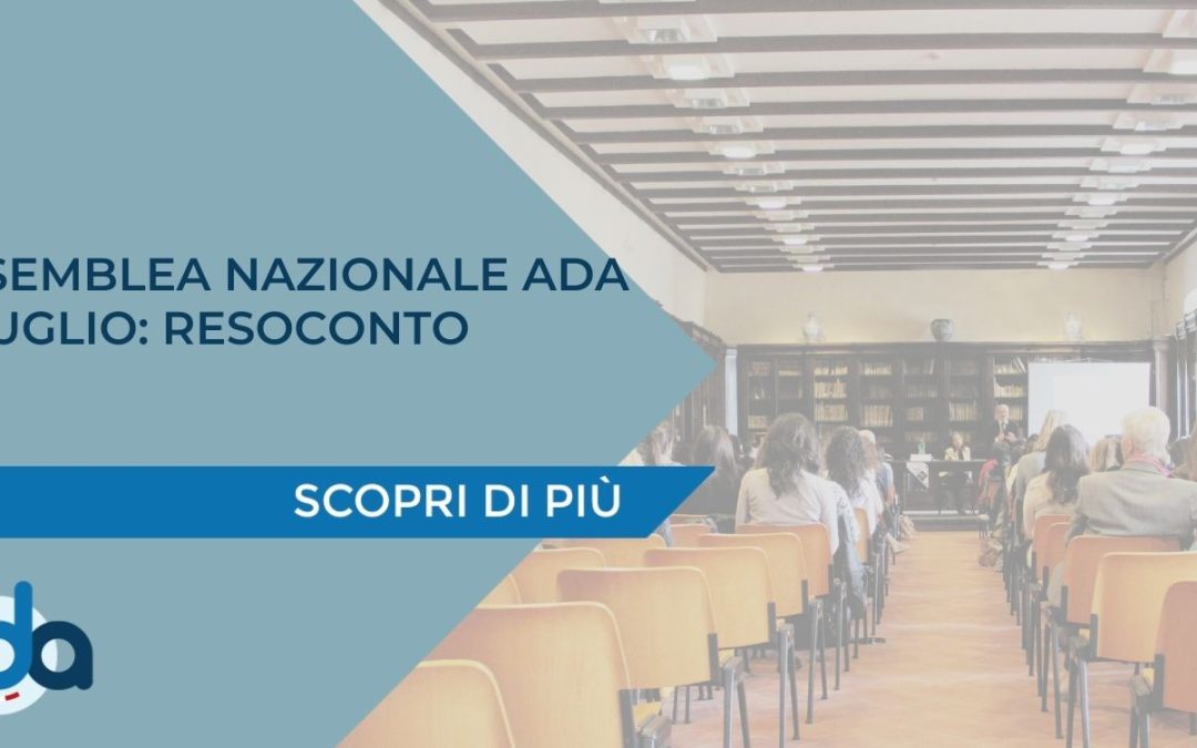 ASSEMBLEA NAZIONALE ADA – 9 LUGLIO: RESOCONTO