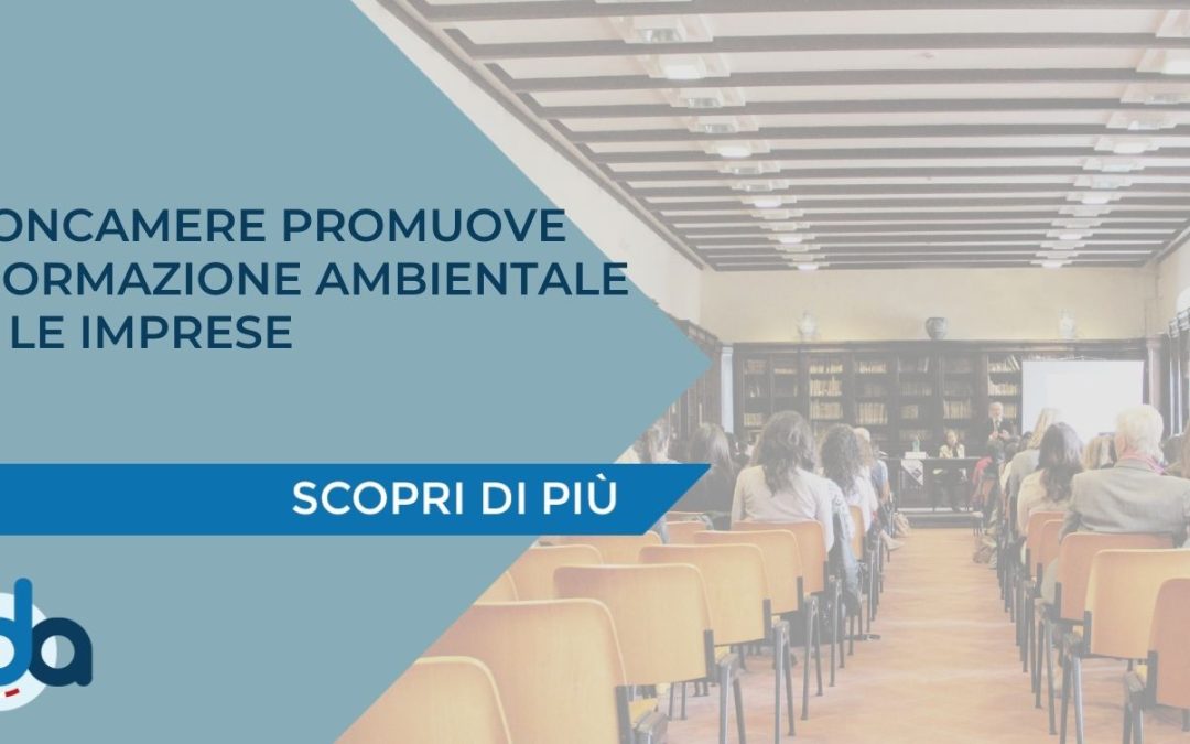 UNIONCAMERE PROMUOVE LA FORMAZIONE AMBIENTALE PER LE IMPRESE