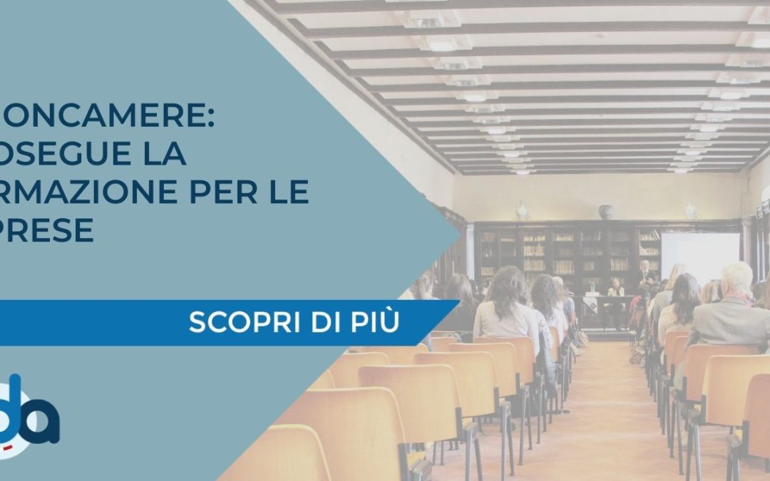 UNIONCAMERE: PROSEGUE LA FORMAZIONE PER LE IMPRESE