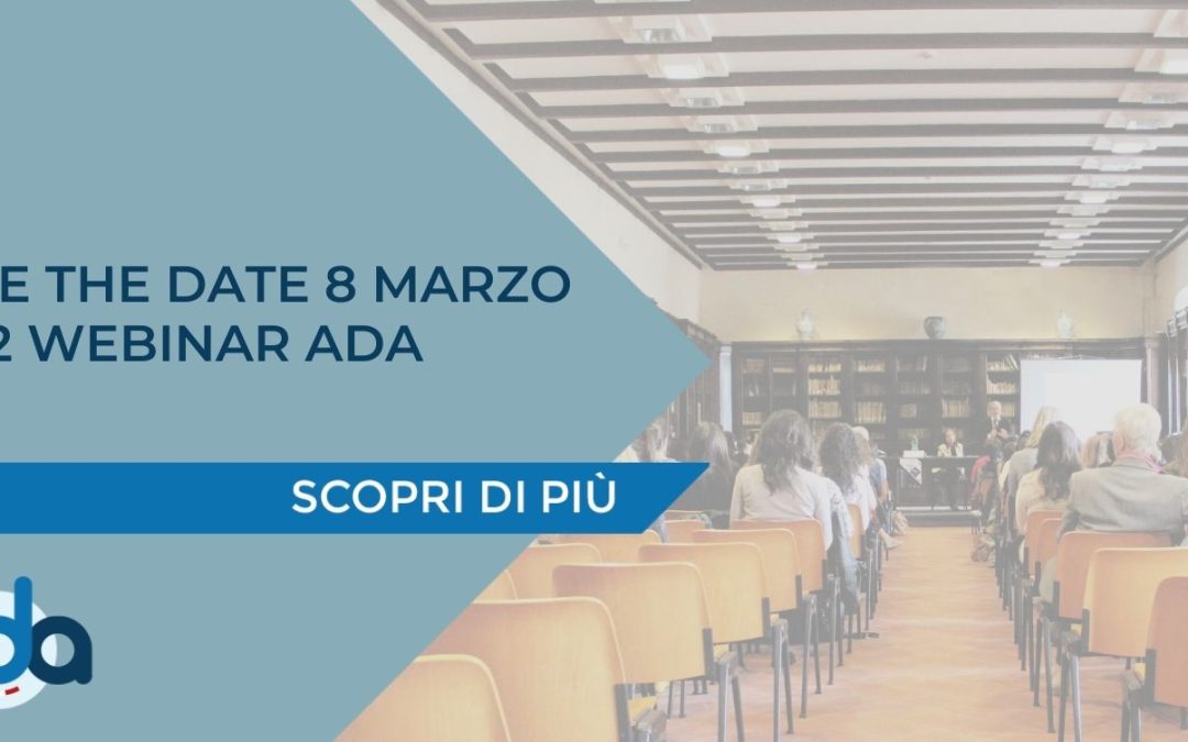 WEBINAR ADA: 8 MARZO 2022 – REGISTRATI SUBITO!