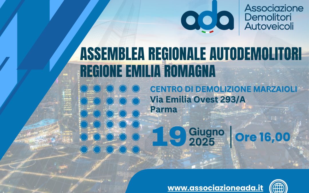 EMILIA ROMAGNA – ASSEMBLEA REGIONALE AUTODEMOLITORI: PARMA, 19 Giugno 2025
