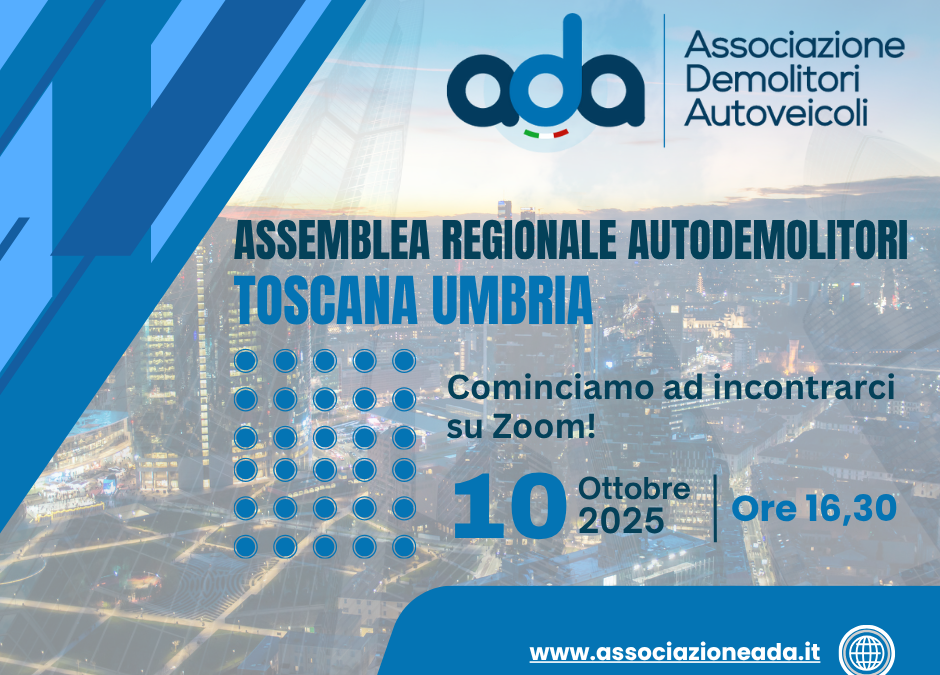 TOSCANA UMBRIA – ASSEMBLEA REGIONALE AUTODEMOLITORI: ZOOM, 10 OTTOBRE 2025