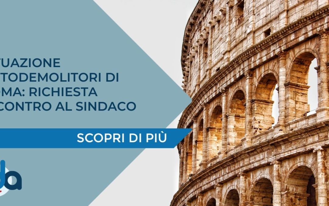 SITUAZIONE AUTODEMOLITORI DI ROMA: RICHIESTA INCONTRO AL SINDACO