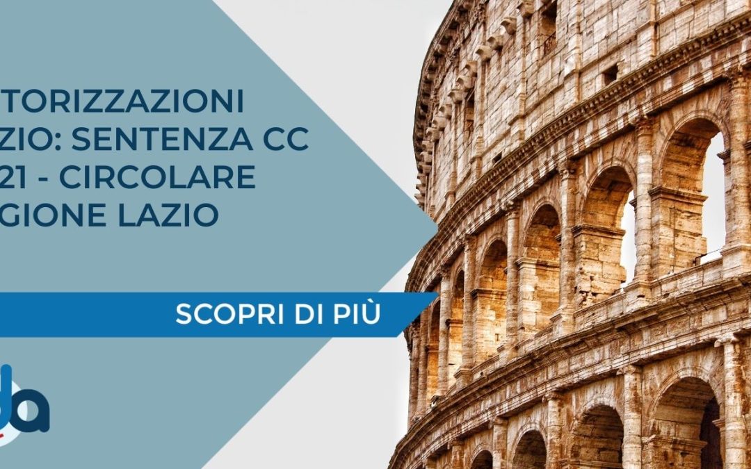 AUTORIZZAZIONI LAZIO: SENTENZA CC 18/21 – CIRCOLARE REGIONE LAZIO