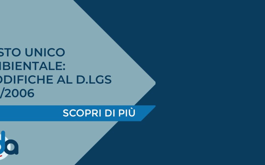 TESTO UNICO AMBIENTALE: MODIFICHE AL D.LGS 152/2006
