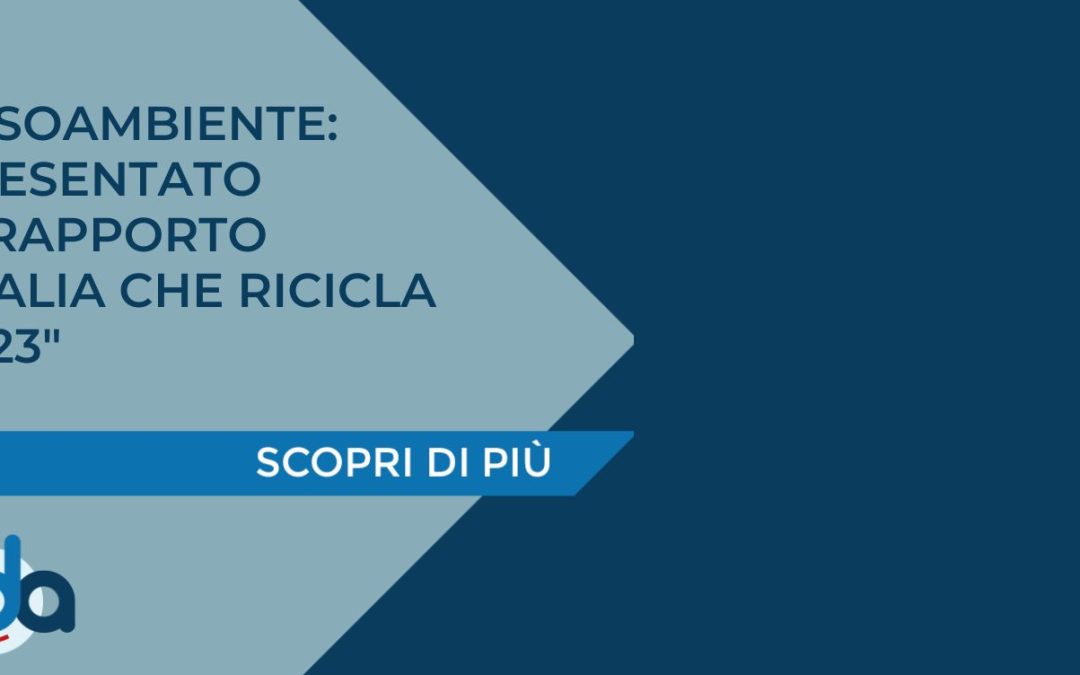 ASSOAMBIENTE: PRESENTATO IL RAPPORTO “ITALIA CHE RICICLA 2023”