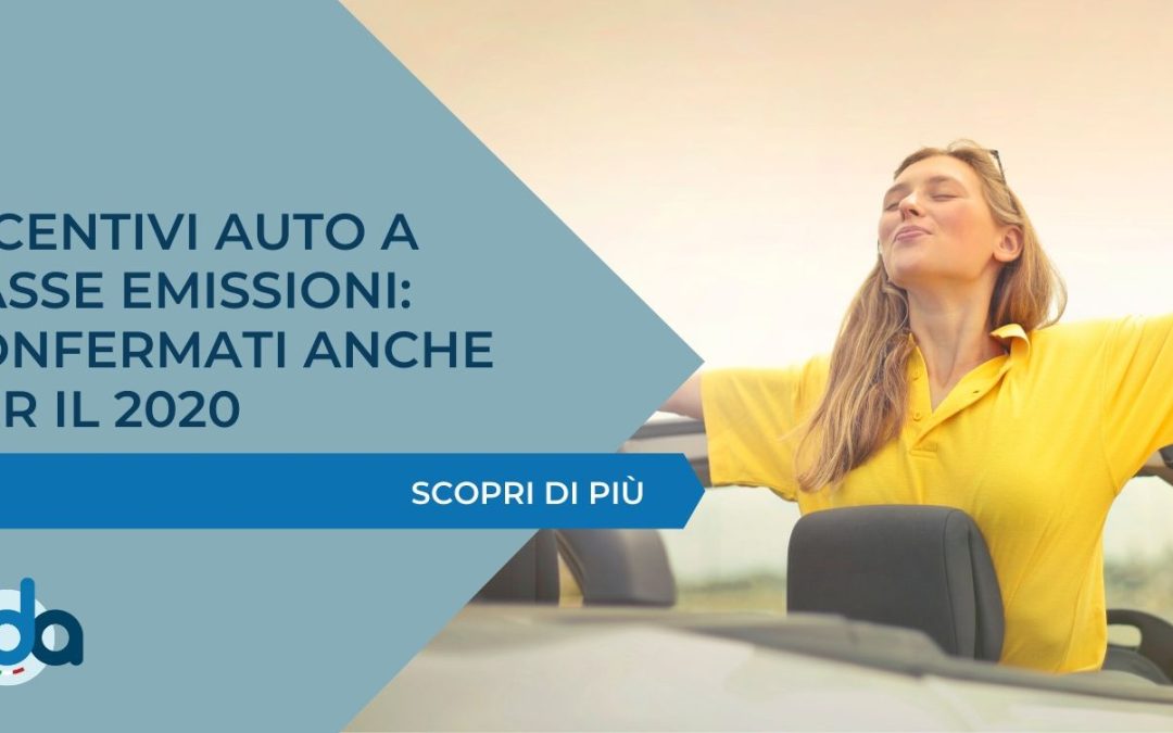 INCENTIVI AUTO A BASSE EMISSIONI: CONFERMATI ANCHE PER IL 2020