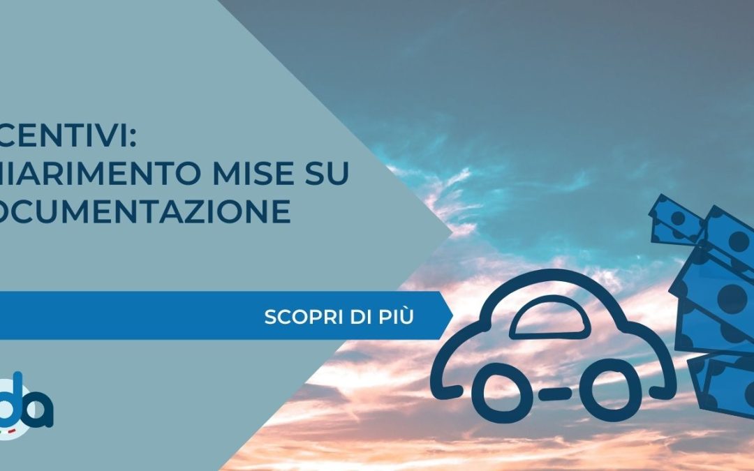 INCENTIVI: CHIARIMENTO MISE SU DOCUMENTAZIONE