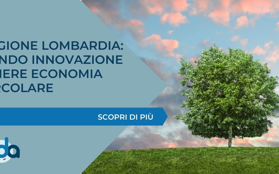 REGIONE LOMBARDIA: BANDO INNOVAZIONE FILIERE ECONOMIA CIRCOLARE