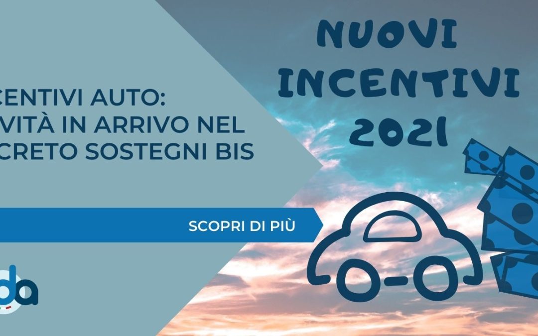 INCENTIVI AUTO: NOVITÀ IN ARRIVO NEL DECRETO SOSTEGNI BIS