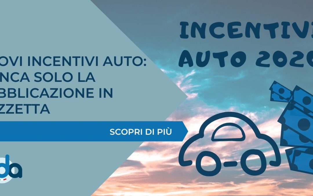 NUOVI INCENTIVI AUTO: MANCA SOLO LA PUBBLICAZIONE IN GAZZETTA