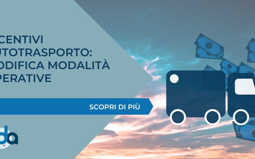 INCENTIVI AUTOTRASPORTO: MODIFICA MODALITÀ OPERATIVE