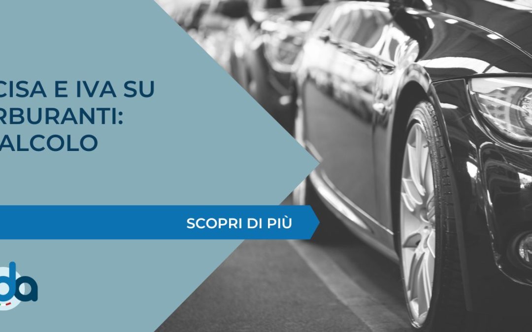 ACCISA E IVA SU CARBURANTI: RICALCOLO