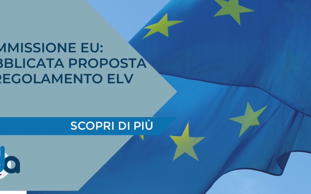 COMMISSIONE EU: PUBBLICATA PROPOSTA DI REGOLAMENTO ELV