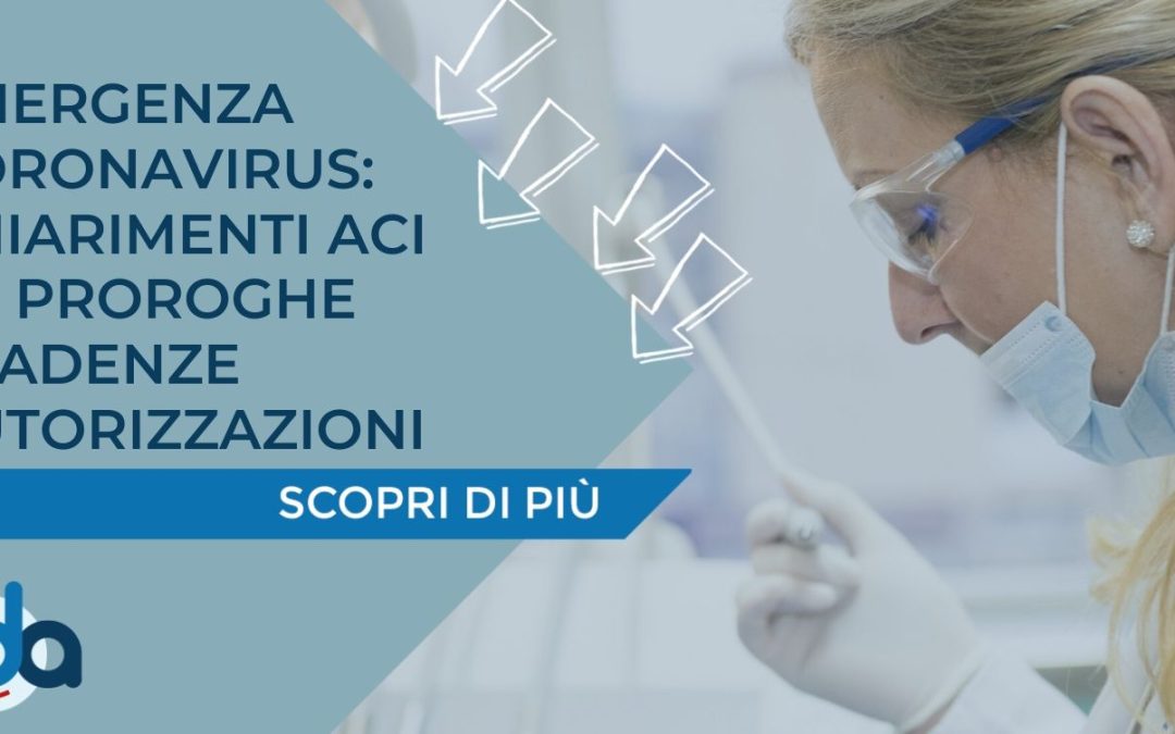 EMERGENZA CORONAVIRUS: CHIARIMENTI ACI SU PROROGHE SCADENZE AUTORIZZAZIONI