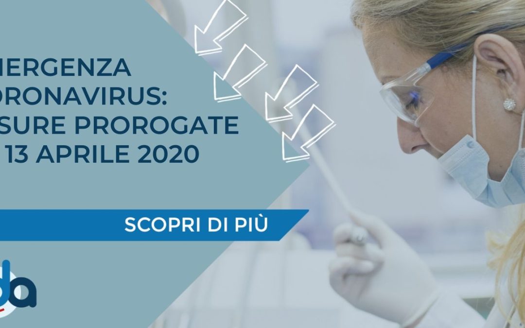 EMERGENZA CORONAVIRUS: MISURE PROROGATE AL 13 APRILE 2020