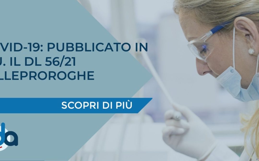 COVID-19: PUBBLICATO IN G.U. IL DL 56/21 MILLEPROROGHE