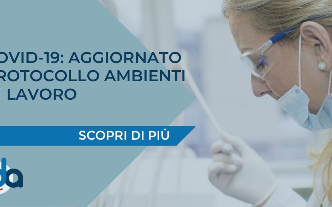 COVID-19: AGGIORNATO PROTOCOLLO AMBIENTI DI LAVORO