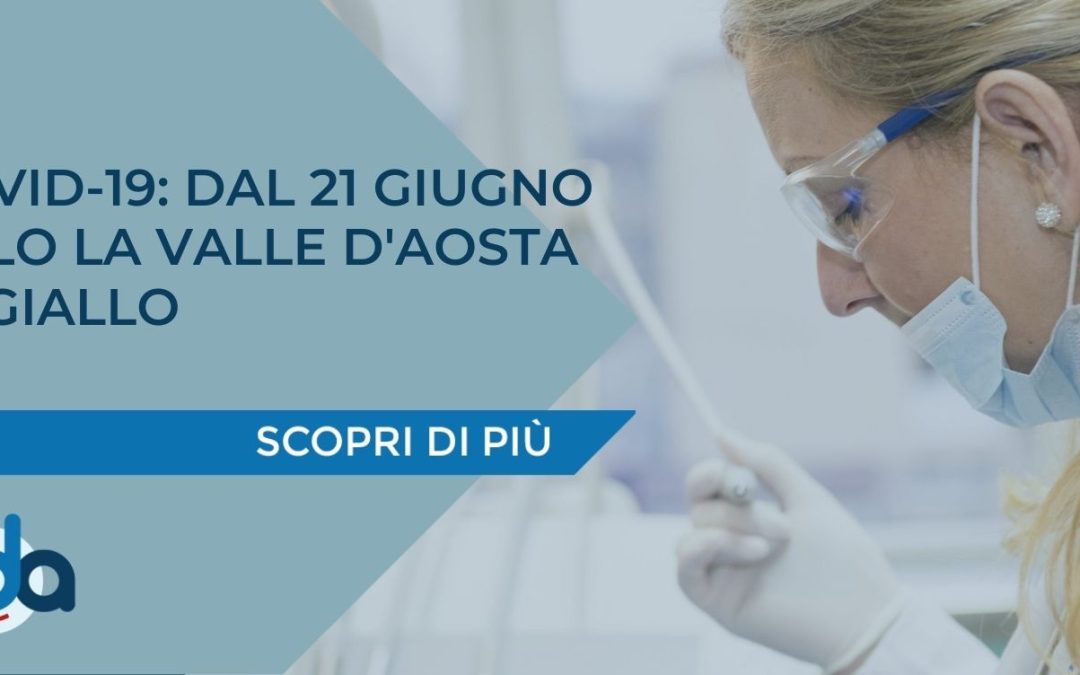 COVID-19: DAL 21 GIUGNO SOLO LA VALLE D’AOSTA IN GIALLO