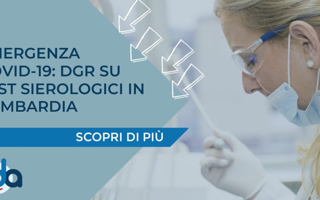EMERGENZA COVID-19: DGR SU TEST SIEROLOGICI IN LOMBARDIA