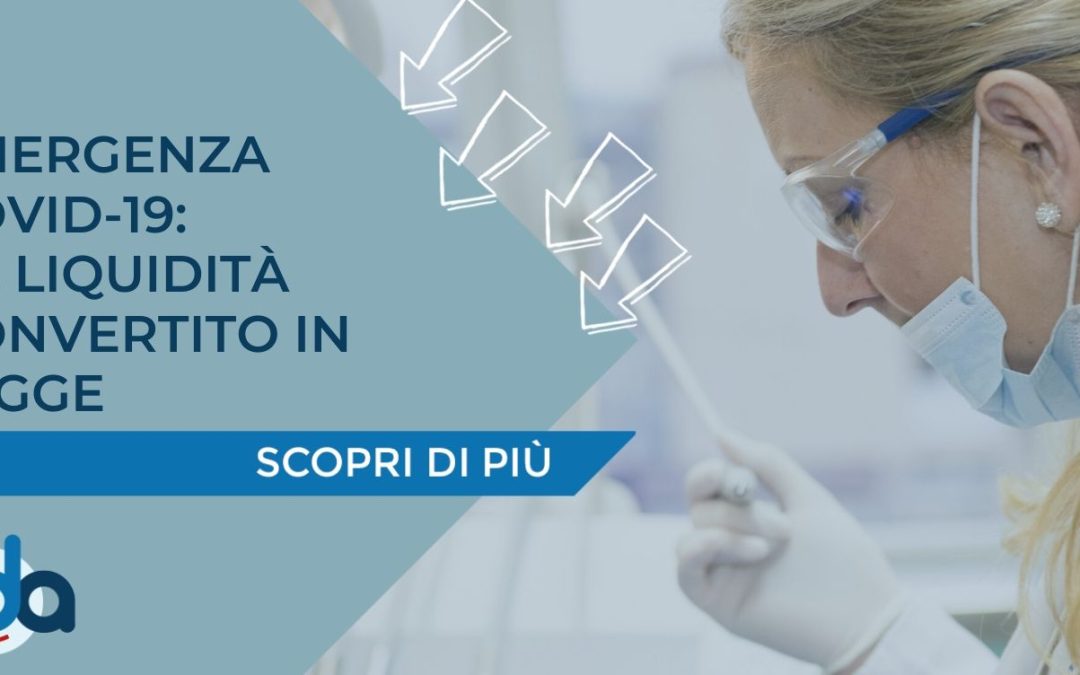 EMERGENZA COVID-19: DL LIQUIDITÀ CONVERTITO IN LEGGE