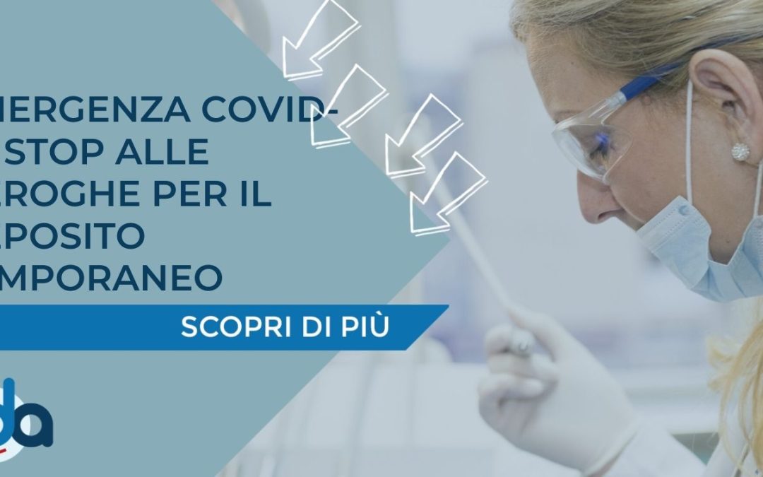 EMERGENZA COVID-19: STOP ALLE DEROGHE PER IL DEPOSITO TEMPORANEO