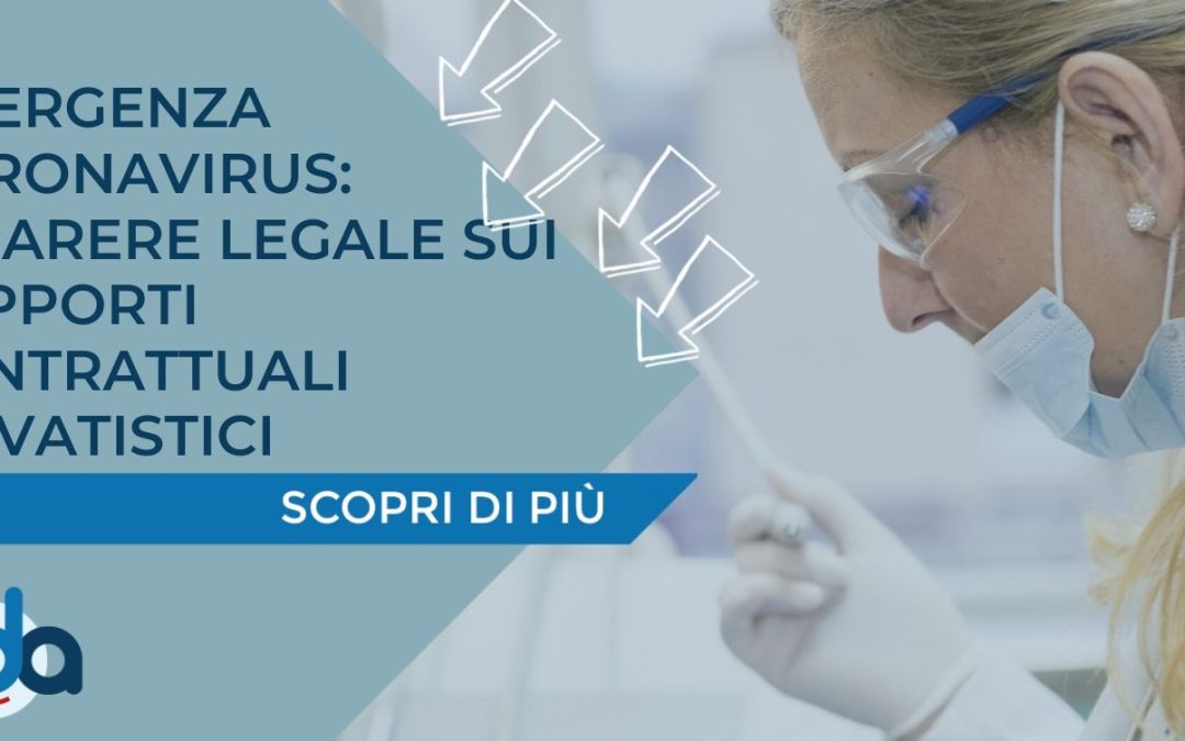 EMERGENZA CORONAVIRUS: PARERE LEGALE SUI RAPPORTI CONTRATTUALI PRIVATISTICI