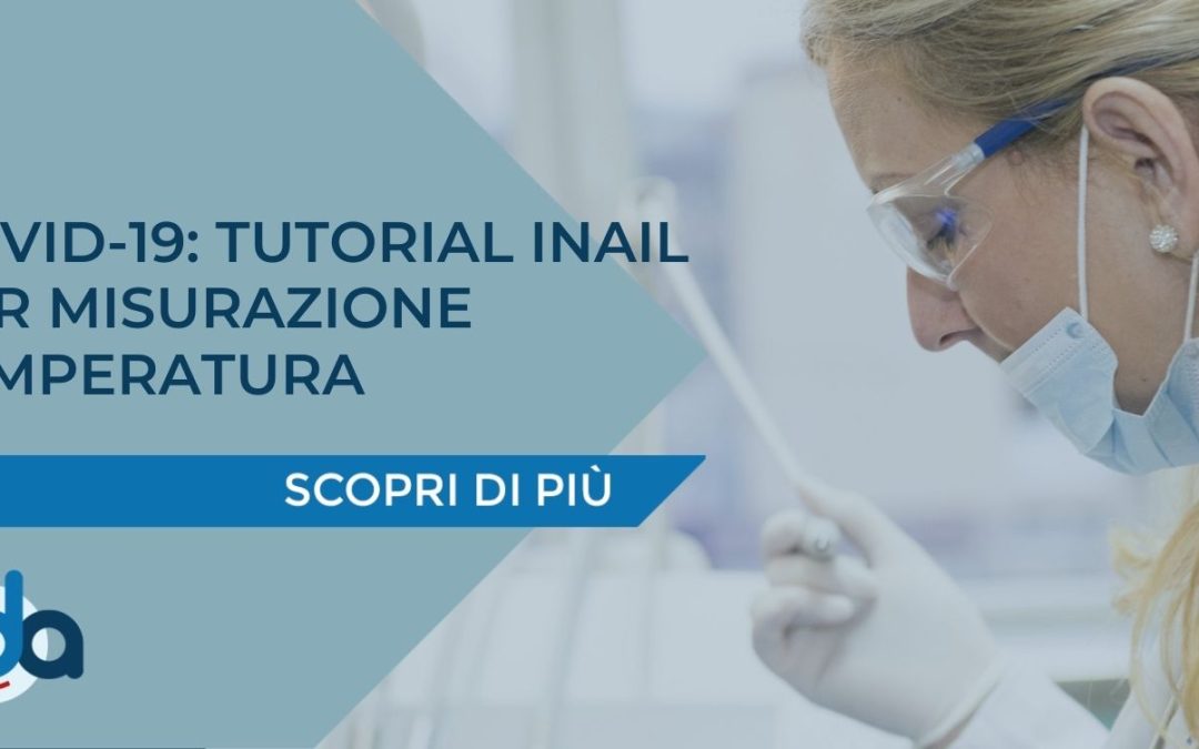 COVID-19: TUTORIAL INAIL PER MISURAZIONE TEMPERATURA