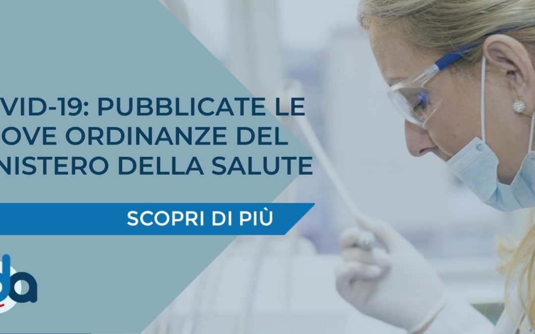 COVID-19: PUBBLICATE LE NUOVE ORDINANZE DEL MINISTERO DELLA SALUTE