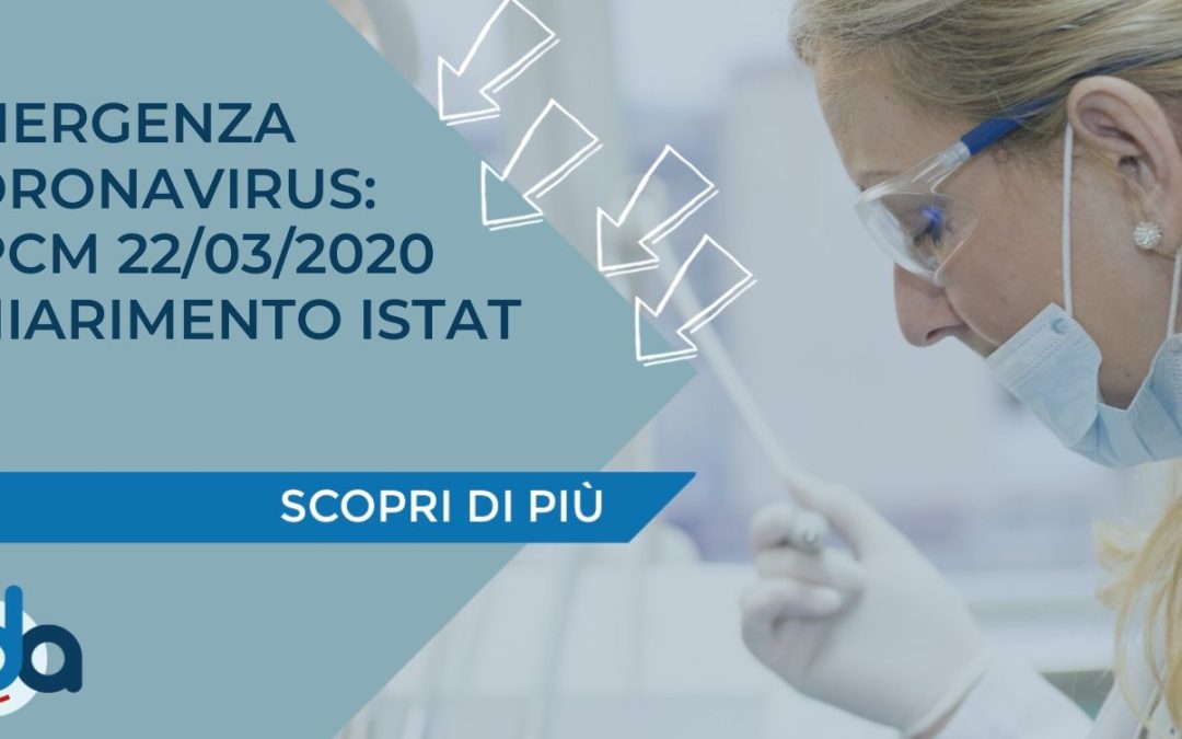 EMERGENZA CORONAVIRUS: DPCM 22/03/2020 CHIARIMENTO ISTAT