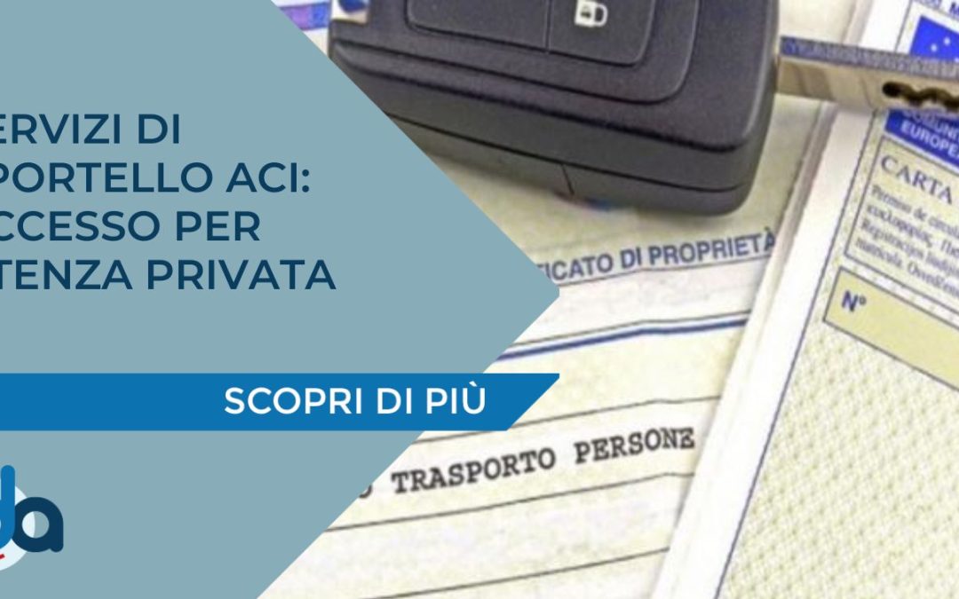 SERVIZI DI SPORTELLO ACI: ACCESSO PER UTENZA PRIVATA